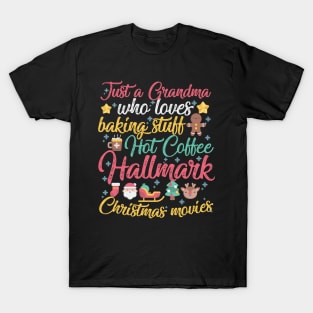 Just a Grandma who loves Baking Stuff Hot Coffee Hallmark Christmas Movies T-Shirt